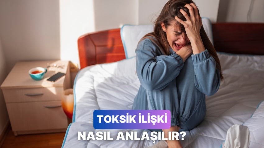 Biraz da Acı Gerçekler: İlginin Toksik Olup Olmadığını Anlamanın 12 Yolu