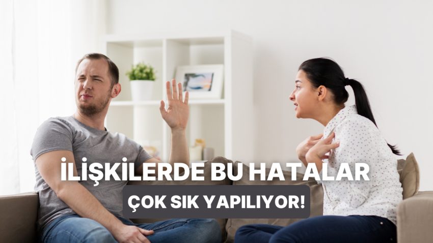 Bunları Yapıyor musunuz? Alakalarda Görülen 11 Yanılgı