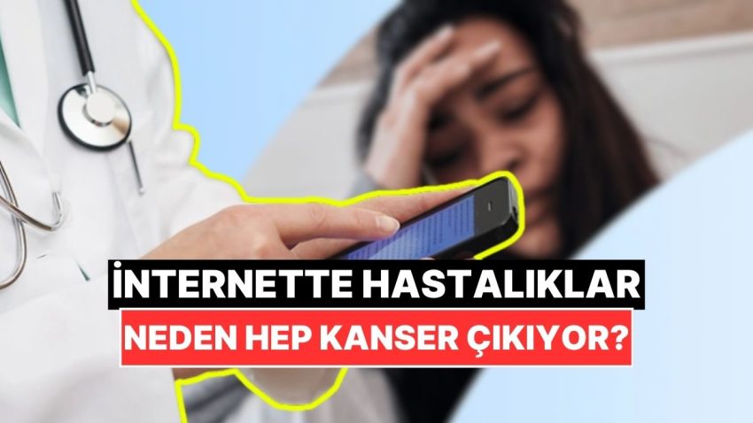 İnternette Hastalığımızı Aratınca Neden Daima Sonuç Kanser Çıkıyor?