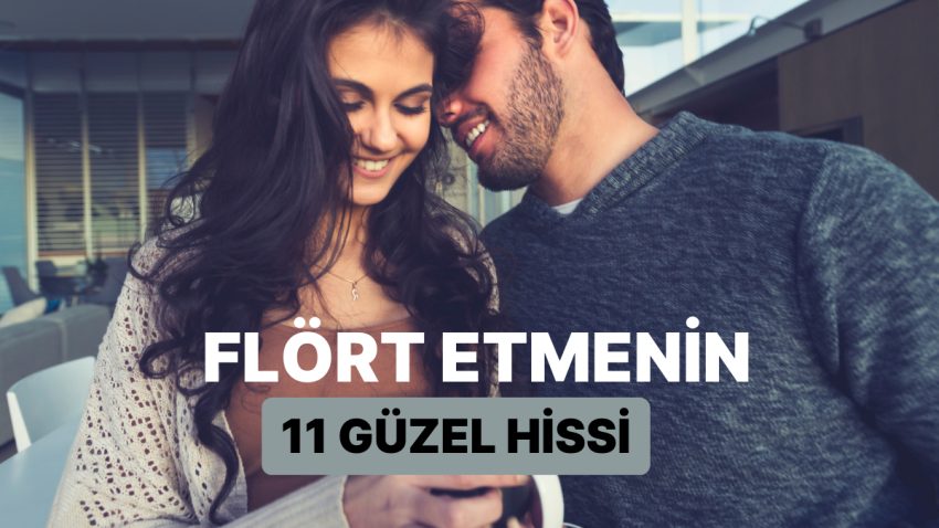 Kelebekler Midende Uçuşsun! Flört Etmenin 11 Hoş Hissi