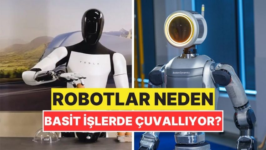 Robotlar Neden Komplike İşlerde Başarılı Olmasına Karşın Kolay Misyonlarda Çuvallıyor?