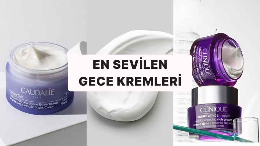 Uyurken Hoşlaşmak ve Gençleşmek İsteyenler İçin En Güzel Gece Kremi Teklifleri