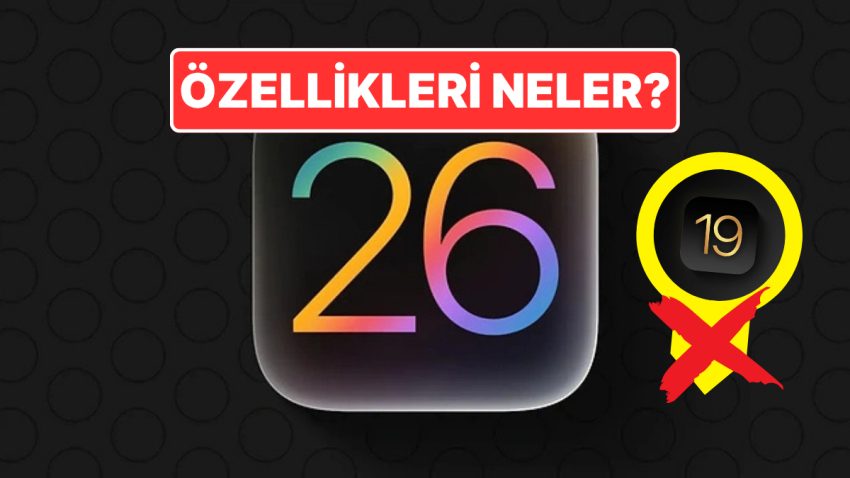Apple iOS 19’u Atlayıp Direkt iOS 26’ya Geçebilir: iOS 26 ile Gelecek Özellikler Neler?