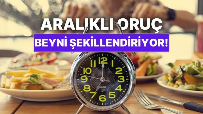 Aralıklı Oruç Diyeti Yalnızca Kilo Verdirmiyor Beyni de Tekrar Şekillendiriyor
