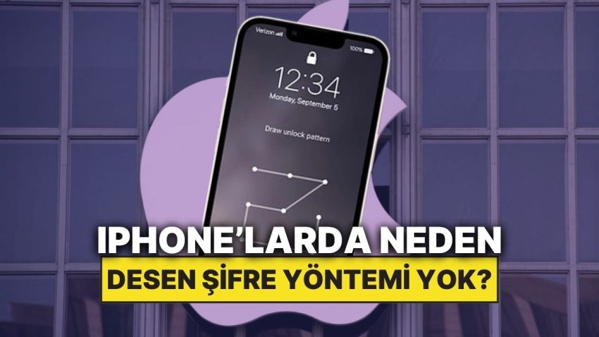 iPhone’larda Neden Desen Şifre Metodu Bulunmaz?