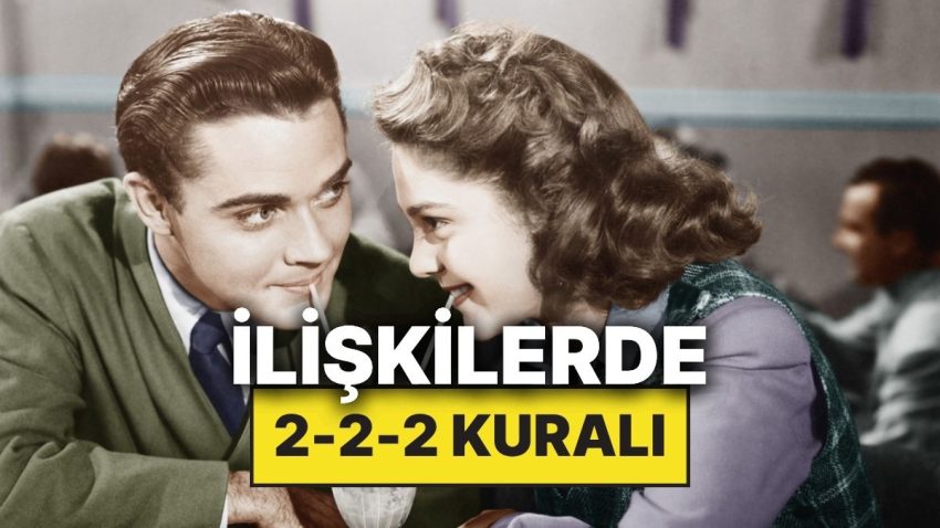 Partnerinizle Olan İlgiyi Güçlendirdiği Sav Edilen 2-2-2 Kuralı Nedir?