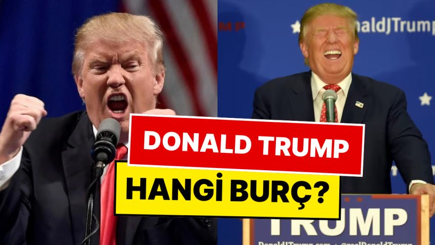 Türkiye’ye Gelme Konusunda Daima Fikir Değiştiren Donald Trump’ın Burcunu Öğrenince “Normalmiş” Diyeceksiniz