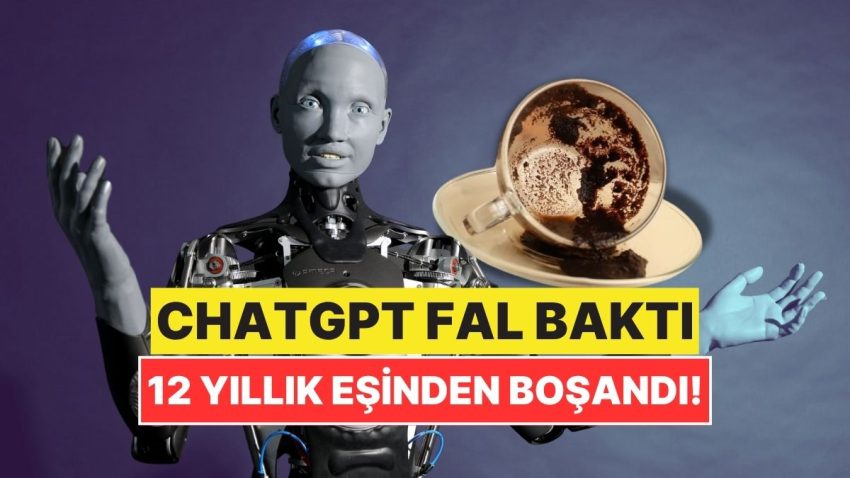 Yapay Zekaya Kahve Falı Baktırdıktan Sonra Eşine Boşanma Davası Açan Bayan
