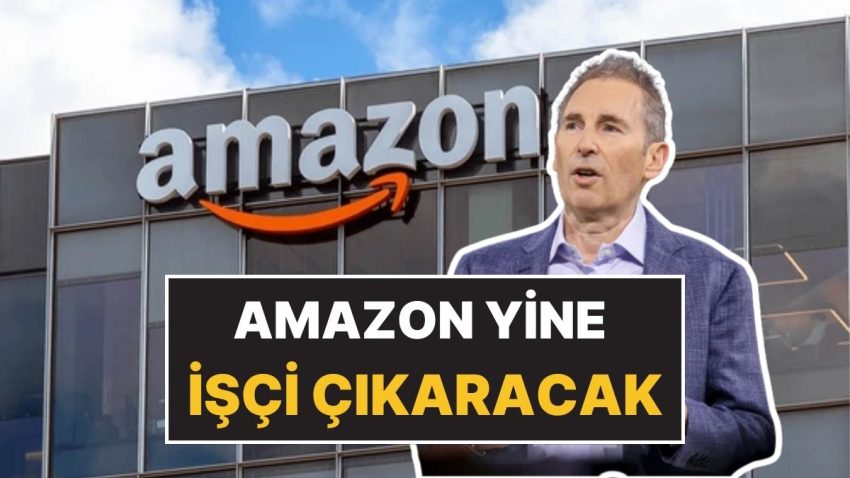 Amazon CEO’su Yapay Zeka Yüzünden Binlerce Çalışanın İşten Çıkarılacağını Açıkladı