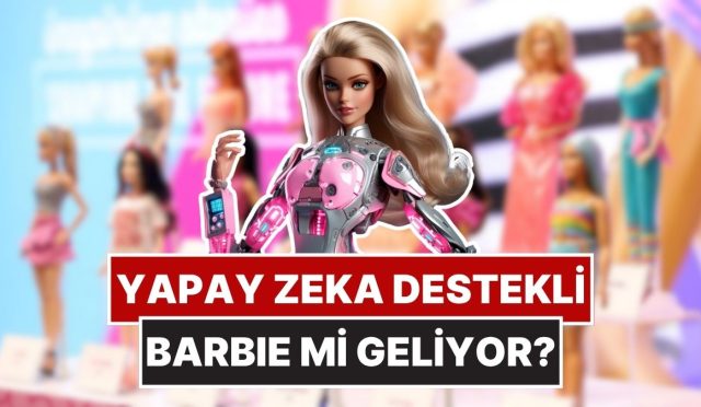barbie-bebek-ureticisi-mattel-yapay-zeka-icin-openai-ile-anlasti-dUJCRU8h.jpg