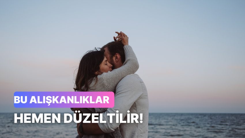 İlginde Edindiğin Yanlış Davranışları Düzeltmenin 10 Yolu