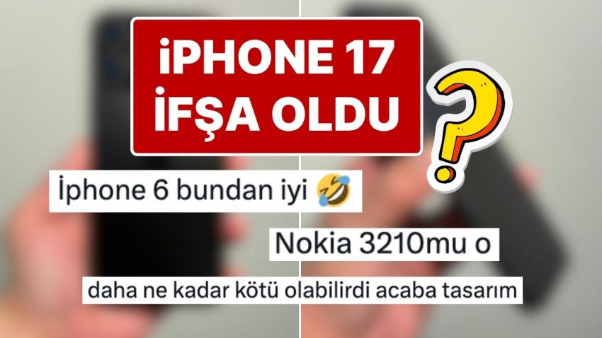 iPhone 17’nin Tasarımı İfşa Oldu: Yeni iPhone Modelinin Dizaynına Gelen Yorumlar