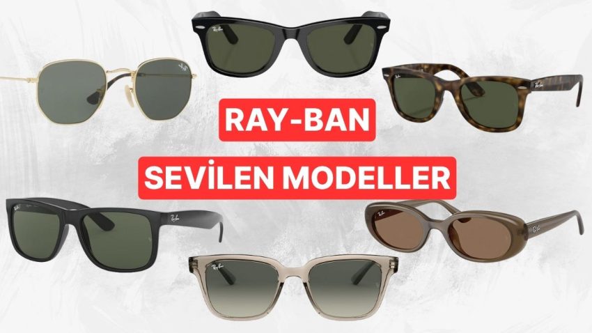 Kombinlerin Tamamlayıcısı Ray-Ban’in Çok Satan Gözlük Modelleri