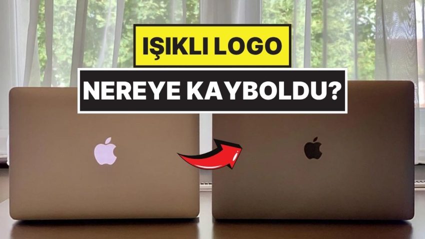 MacBook’larda Işıklı Apple Logosu Neden Artık Yok?