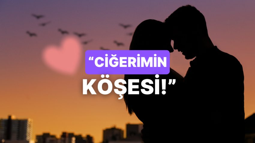 Partnerinize “Aşkım” Yerine Kullanabileceğiniz Tatlı Sözler