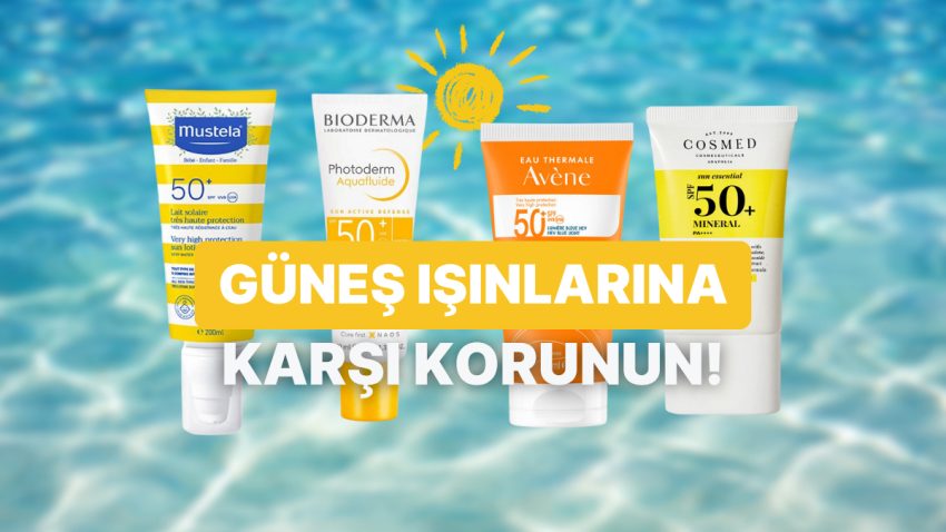 2025 Yazına Hazır Mısınız? Kavurucu Sıcaklar İçin En Tesirli SPF 50 Güneş Kremleri