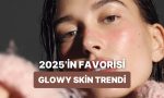 2025-yazinda-herkesin-pesinde-oldugu-glowy-skin-trendi-nedir-anlatiyoruz-PvLOzuWN.jpg