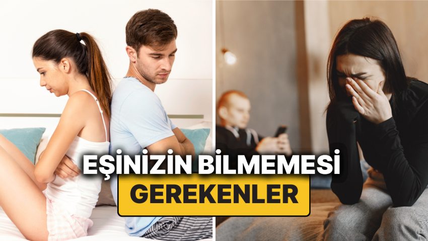 Aşka Ziyan 9 Şey! Alaka Uzmanları Partnerinizle Paylaşmamanız Gerekenleri Açıkladı!