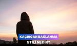 baglanmaktan-sonuna-kadar-kacanlar-kacingan-baglanma-tipi-nedir-nasil-anlasilir-OWmuJqQZ.jpg