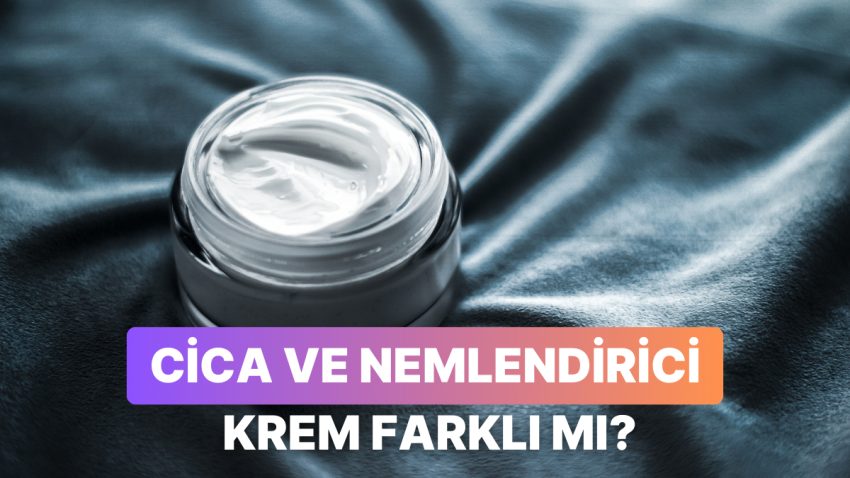 Baş Karışıklığını Gidermeye Geldik: Cica Krem ile Nemlendirici Ortasında Ne Fark Var?