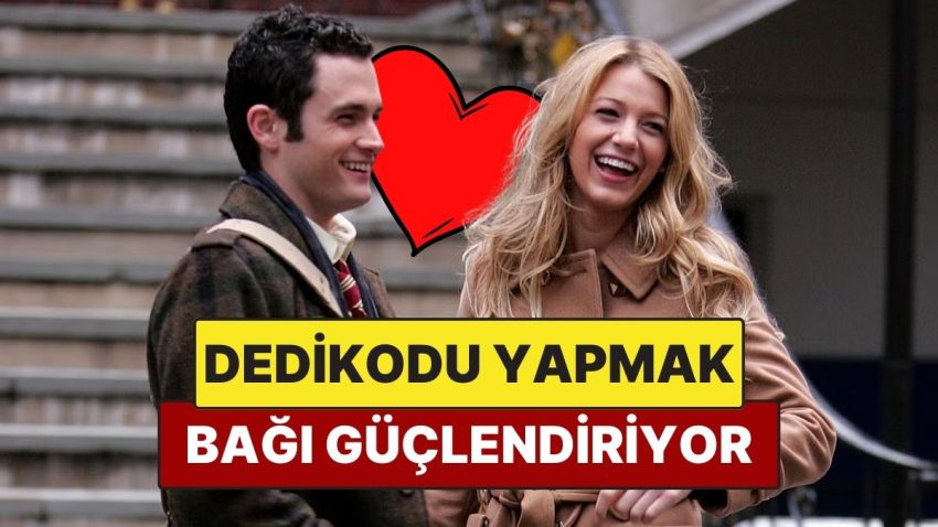 Bilime Nazaran Sevgilinizle Dedikodu Yapmak İlginizi Güçlendiriyor
