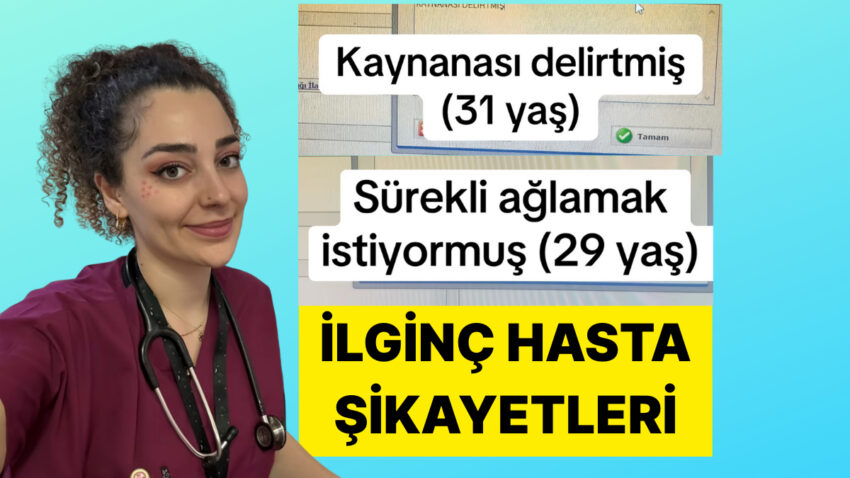 Bir Acil Servis Doktoru Hastalarının Farklı Acile Gelme Şikayetlerini Paylaştı