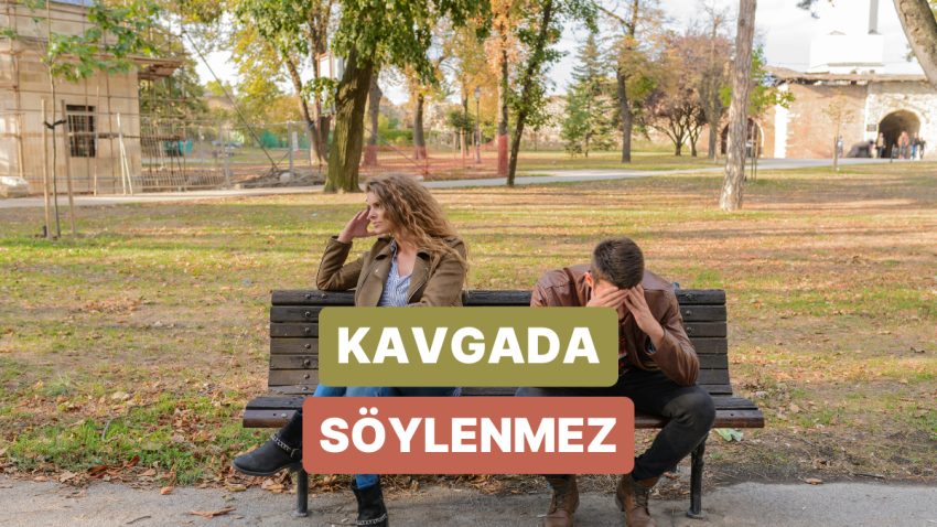 Bir Arbedede Partnerine Asla Söylememen Gereken 11 Şey