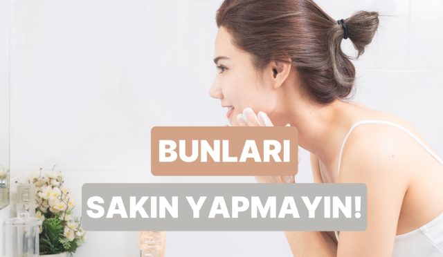 bunlari-biliyor-musun-yuz-temizleyici-kullanirken-yapilan-10-kusur-dL6uLwiR.jpg