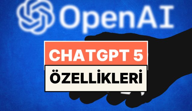 chatgpt-5-nedir-nasil-kullanilir-openai-yapay-zeka-chatgpt-5-ozellikleri-eBRnFcCO.jpg