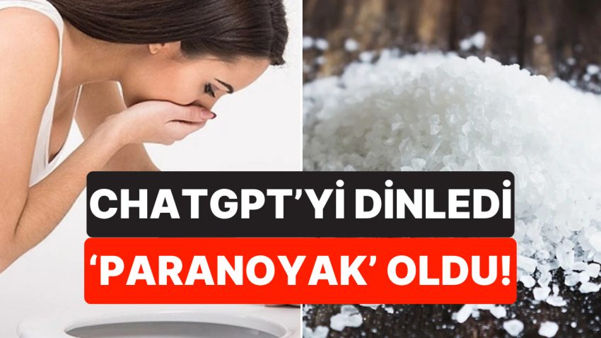 ChatGPT’nin Diyet Tavsiyesi Sonrası 19. Yüzyılda Görülen Ender Bir Psikiyatrik Rahatsızlık Geliştiren Adam
