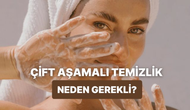 cift-basamakli-temizlik-ne-demek-son-vakitlerin-en-taninan-cilt-bakim-adimini-ayrintilariyla-acikliyoruz-RCepWiLN.jpg