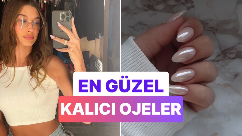 En Hoş Kalıcı Oje Fikirleri: Bu Trendlere Göz Atmadan Tırnak Randevunu Oluşturma!
