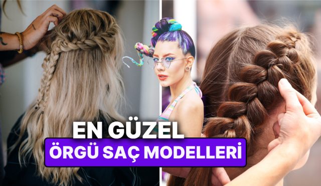 en-hos-orgu-sac-modelleri-nelerdir-donemin-son-trendlerinden-en-sik-ve-kolay-orgu-aBEkU6Hr.jpg