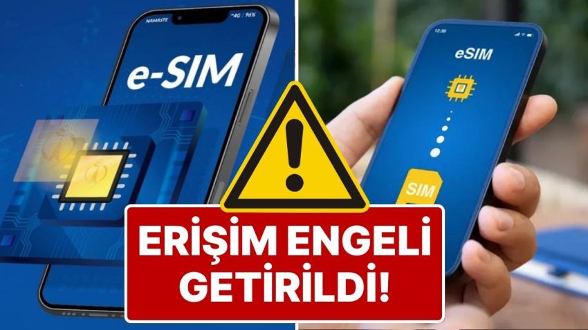 eSIM Kullananlara Berbat Haber: eSIM Sağlayıcılarına Türkiye’den Erişim Mahzuru Getirildi