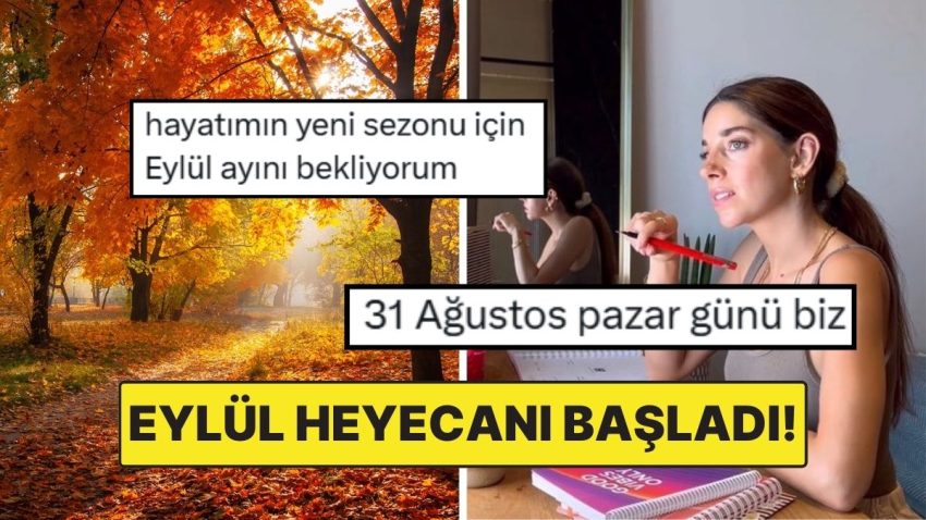 Eylül Ayının Yaklaşmasıyla Heyecanlarını Lisana Getiren Kullanıcılar