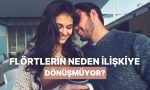 flort-var-bag-yok-neden-flortler-onemli-baga-donusmuyor-baWHEtE7.jpg