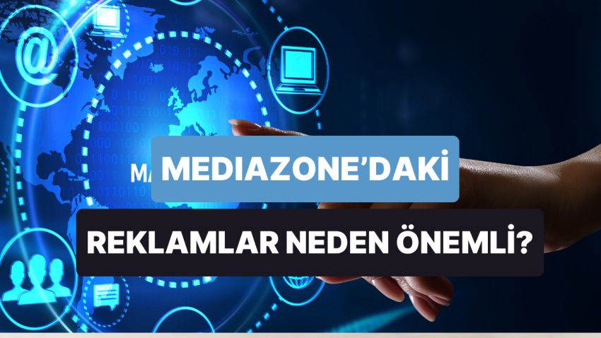 Görünürlükten İtimada: Mediazone’da Reklam Vermek Neden Marka İmajını Güçlendirir?