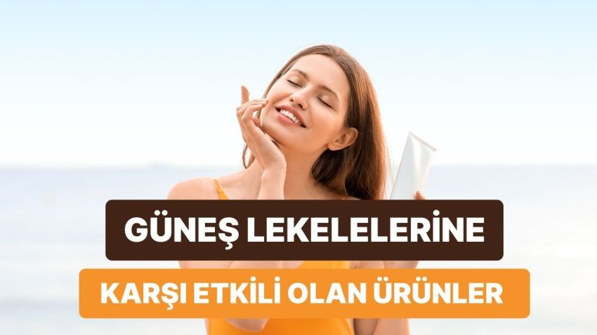 Güneş Lekelerine Karşı Tesirli Bakım Rutini Oluşturabileceğiniz Eserler