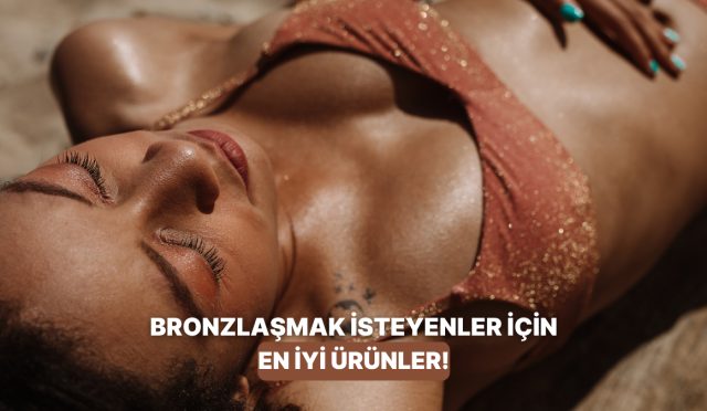 gunese-maruz-kalmadan-bronzlasmak-mumkun-mu-en-uygun-bronzlastiricilar-listesi-XCubfpxm.jpg