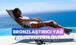 gunesin-altinda-parlamak-isteyenler-icin-bronzlastirici-yag-ne-vakit-ve-nasil-kullanilir-Lgsn7W7T.jpg
