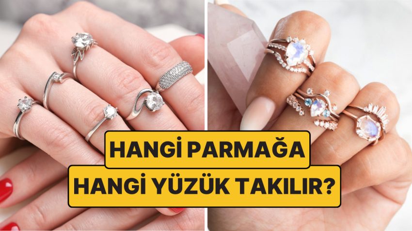 Hangi Parmağa Hangi Yüzük Takılır? Astrolojiye Nazaran Yanlışsız Parmağa Takılan Yüzük Hayatınızı Değiştirebilir