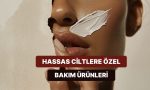 hassas-ciltlerin-bakmasi-gereken-10-nazik-bakim-eseri-dfQerKHy.jpg