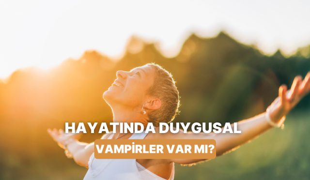 hayatinda-duygusal-vampirlerin-var-olup-olmadigini-nasil-anlarsin-8kWZvri2.jpg