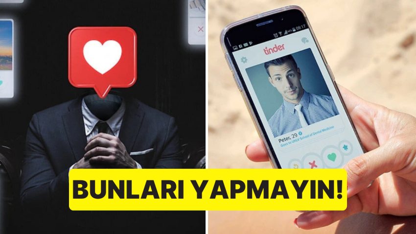 İlgi Uzmanı Açıkladı: Tanışma Uygulamalarında Profilinizi Hazırlarken Bunları Yapmayın