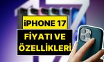 iphone-17nin-cikis-tarihi-asik-r-oldu-iphone-17-fiyati-ve-ozellikleri-hRbEYvmN.jpg