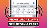 iphonelarda-klavye-sesi-neden-bazen-apansiz-yukseliyor-HpkRbgdS.jpg