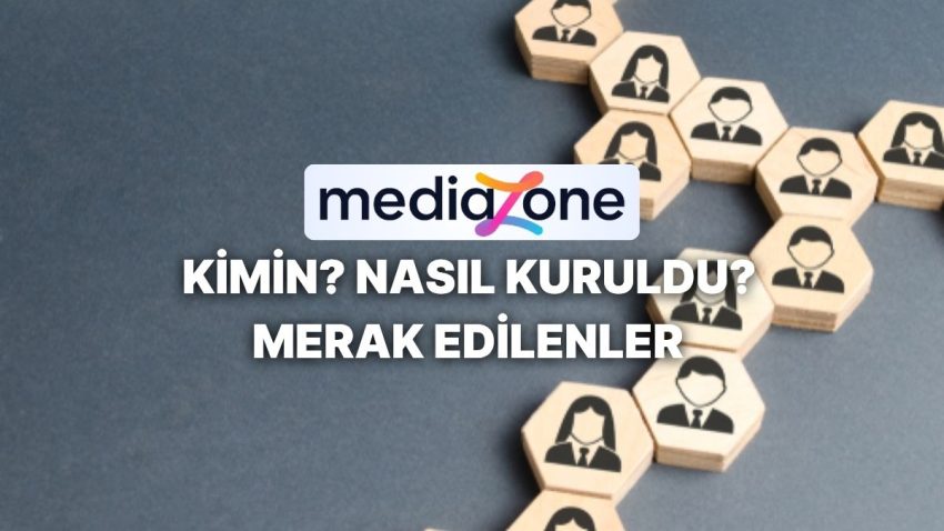 Mediazone Kime İlişkin, Nasıl Kuruldu? Şirketin Sahiplik Yapısı ve Vizyonu Nedir?
