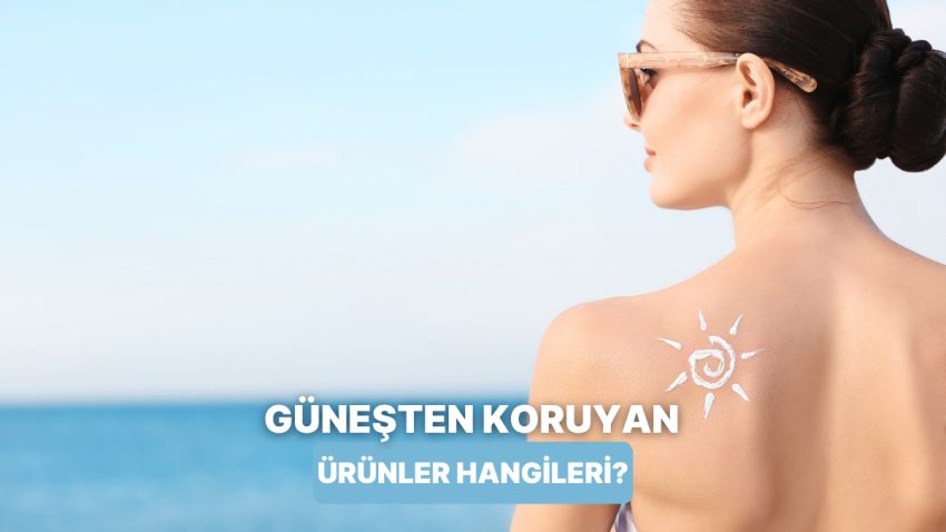 Mineral mi Kimyasal mı? 2025 Yazında Tercih Edebileceğiniz 10 Güneş Esirgeyici