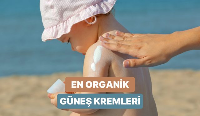organikten-yana-olanlara-bebek-gunes-kremi-secerken-nelere-dikkat-etmelisiniz-y7kikxdV.jpg