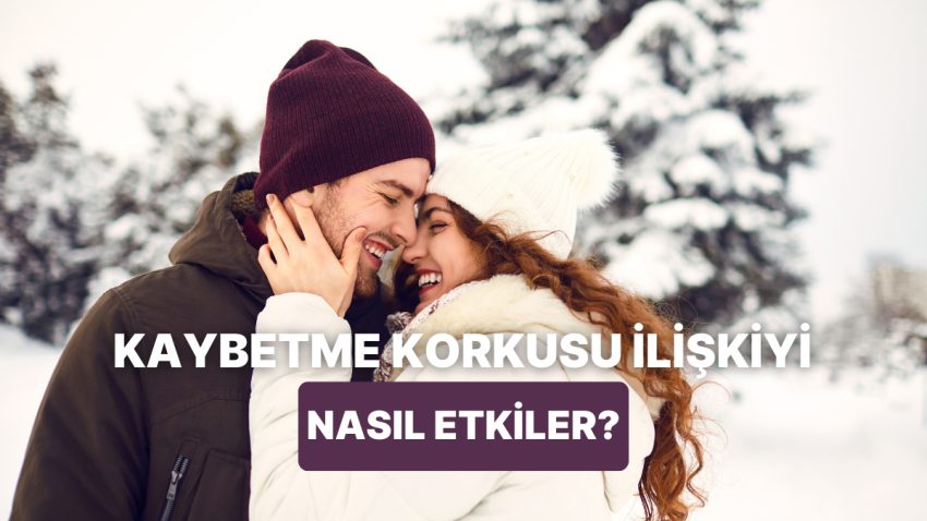 Partnerinden Bir An Ayrılamayanlar İçin: Bağlarda Kaybetme Korkusu Nedir?